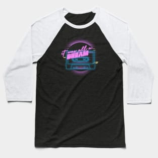 It was all a dream Baseball T-Shirt